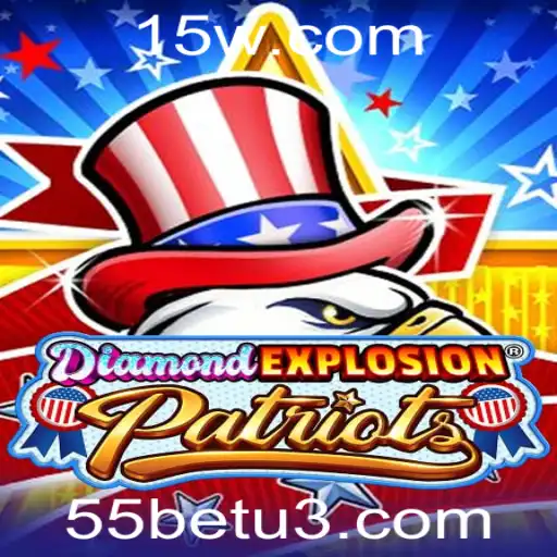 55bet | Explorando DiamondExplosionPatriots: Um Guia Completo