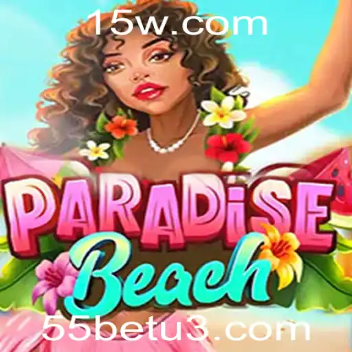 Descubra o Fascinante Mundo de ParadiseBeach no Universo 55bet